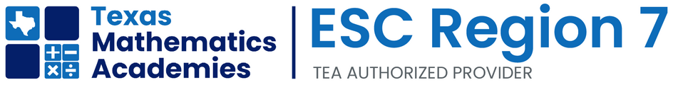 ESC Region 7 Texas Mathematics Academies
