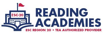 ESC Region 20 Texas Reading Academies